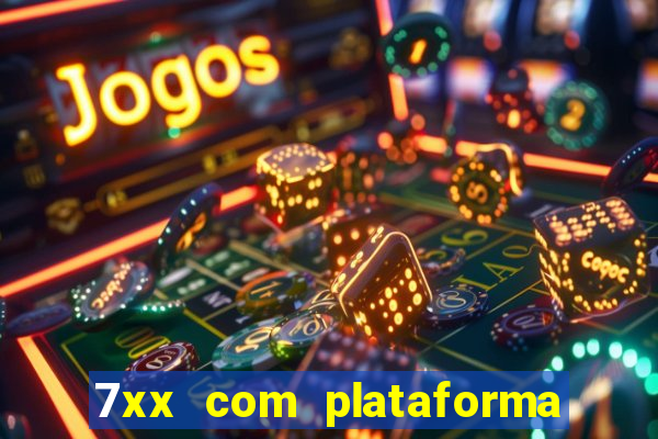 7xx com plataforma de jogos