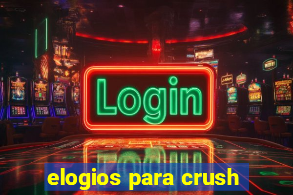elogios para crush