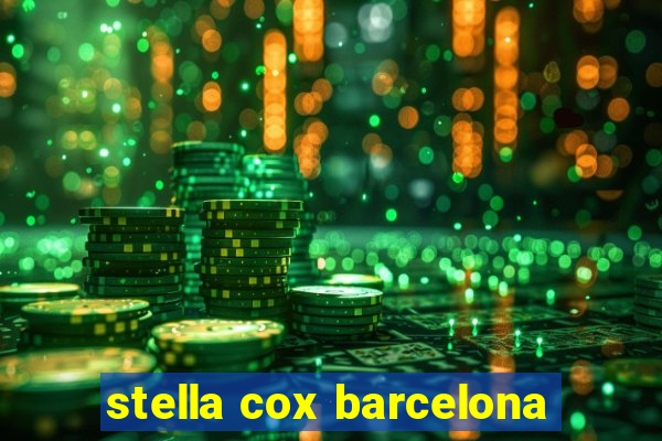stella cox barcelona
