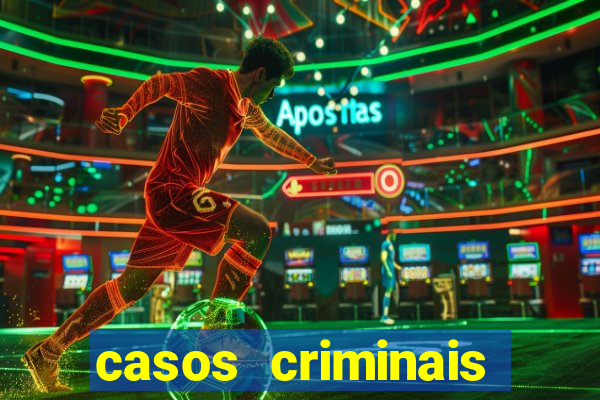 casos criminais para resolver