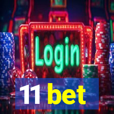 11 bet