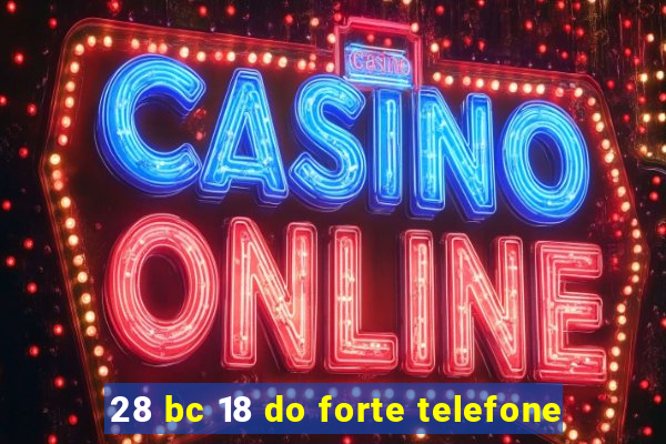 28 bc 18 do forte telefone