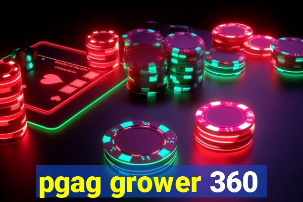 pgag grower 360