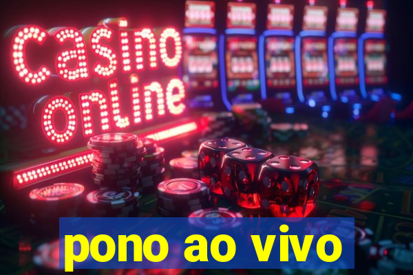 pono ao vivo