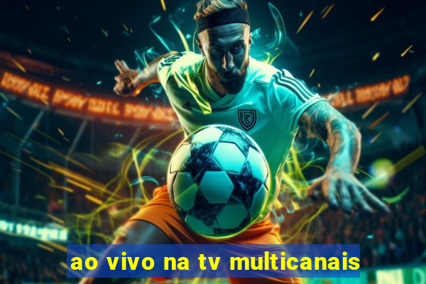 ao vivo na tv multicanais