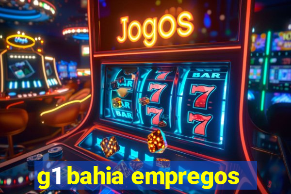 g1 bahia empregos