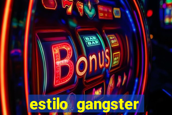 estilo gangster anos 90