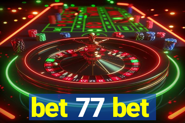 bet 77 bet