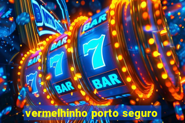 vermelhinho porto seguro