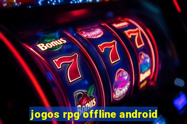 jogos rpg offline android
