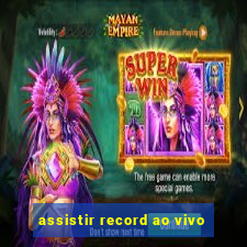 assistir record ao vivo
