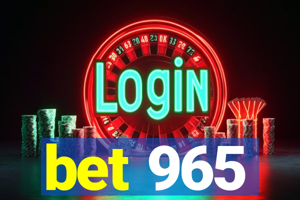 bet 965