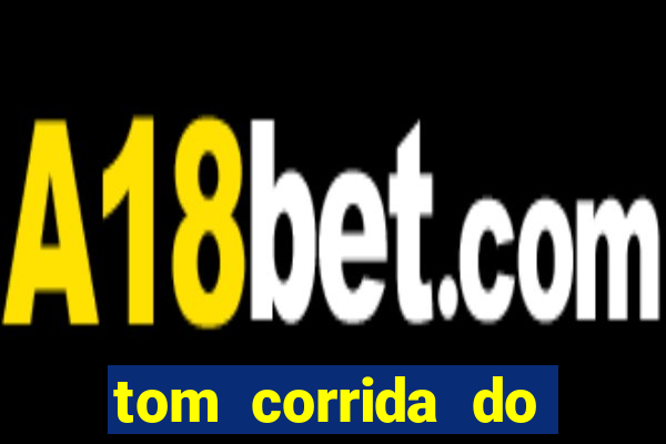 tom corrida do ouro dinheiro infinito