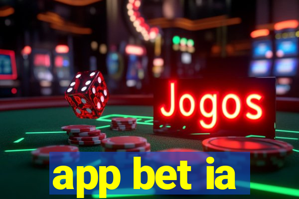 app bet ia