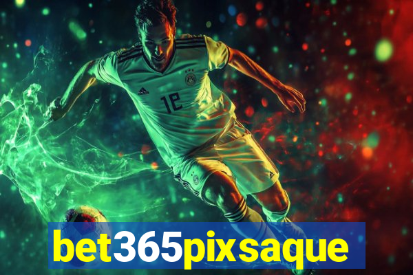 bet365pixsaque