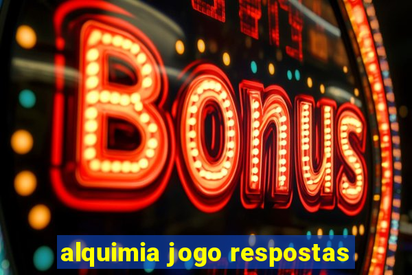 alquimia jogo respostas