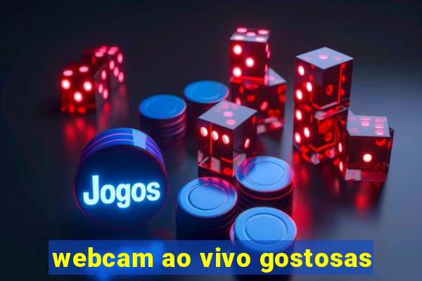 webcam ao vivo gostosas