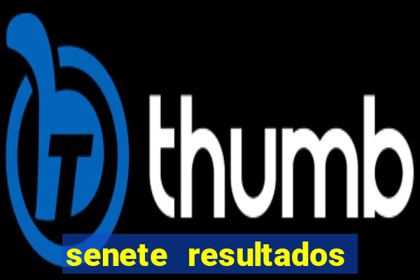 senete resultados de ayer
