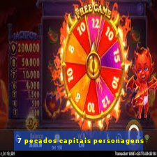 7 pecados capitais personagens