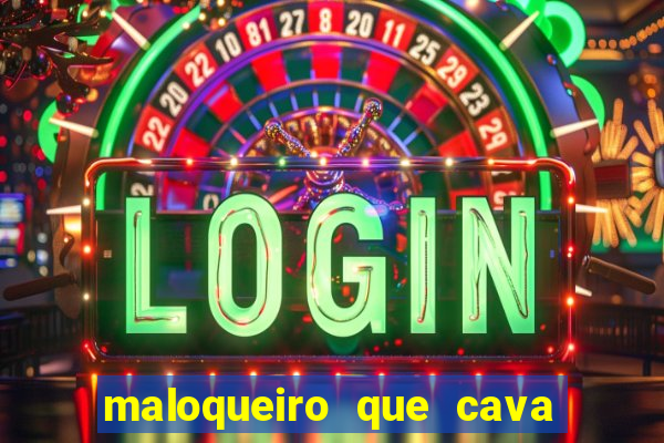 maloqueiro que cava sua própria cova