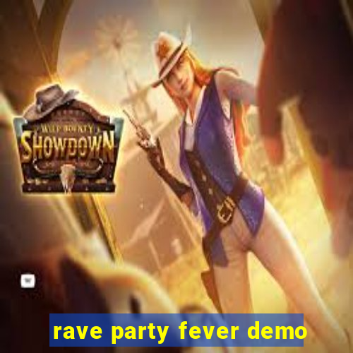rave party fever demo
