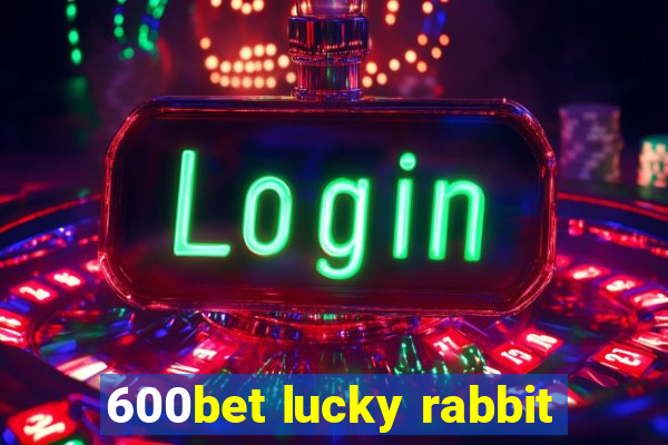 600bet lucky rabbit