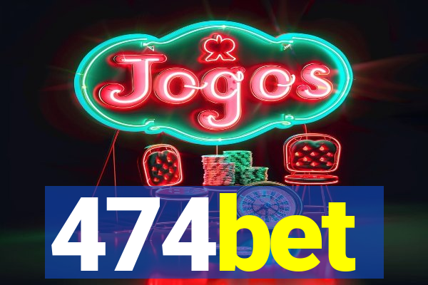 474bet