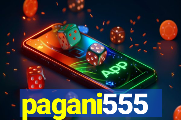 pagani555