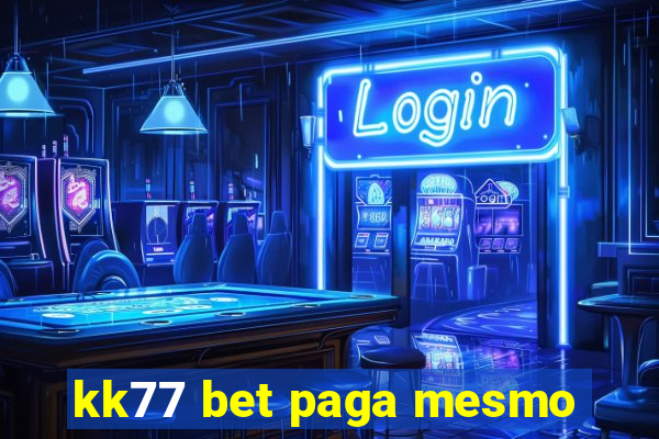 kk77 bet paga mesmo