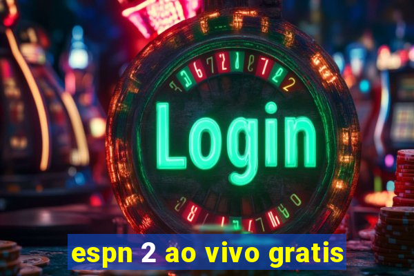 espn 2 ao vivo gratis