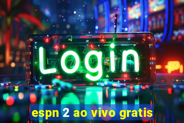 espn 2 ao vivo gratis