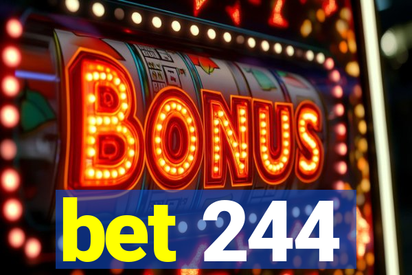 bet 244
