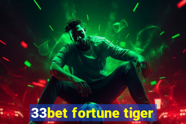 33bet fortune tiger
