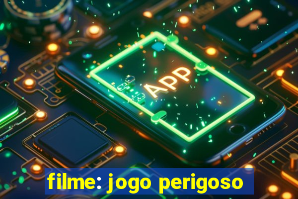 filme: jogo perigoso