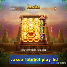 vasco futebol play hd