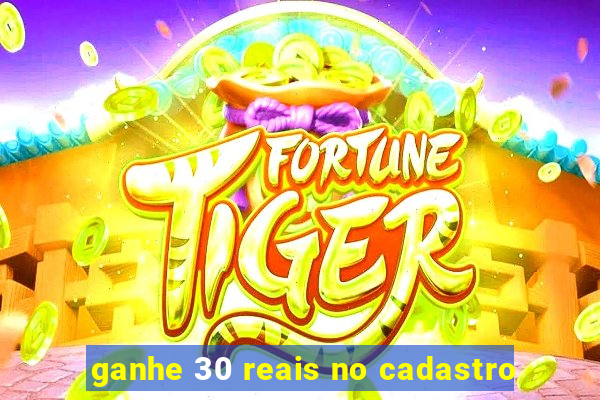 ganhe 30 reais no cadastro