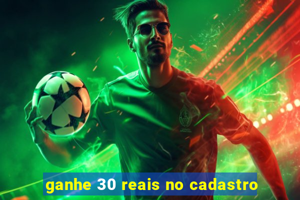 ganhe 30 reais no cadastro