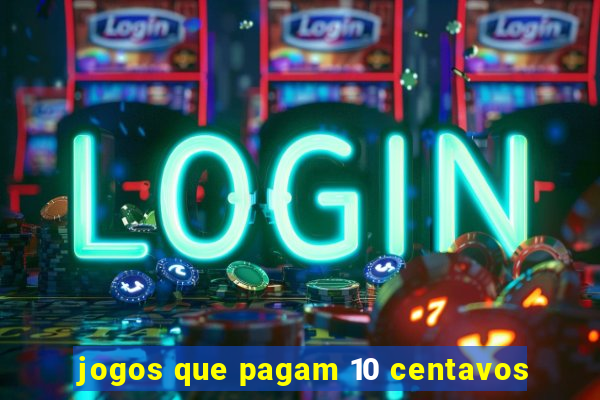 jogos que pagam 10 centavos