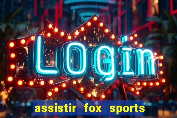 assistir fox sports 2 ao vivo