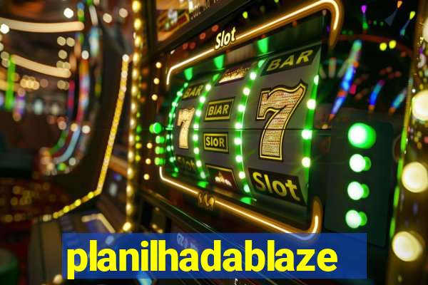 planilhadablaze