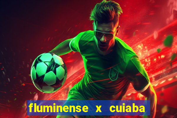 fluminense x cuiaba ao vivo