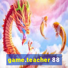 game.teacher 88