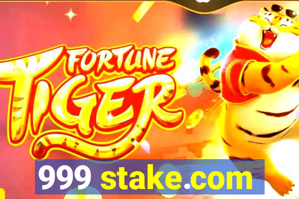 999 stake.com