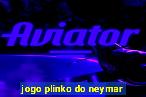 jogo plinko do neymar