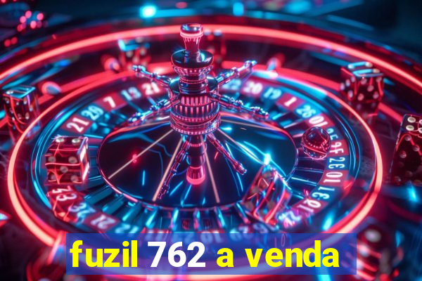 fuzil 762 a venda