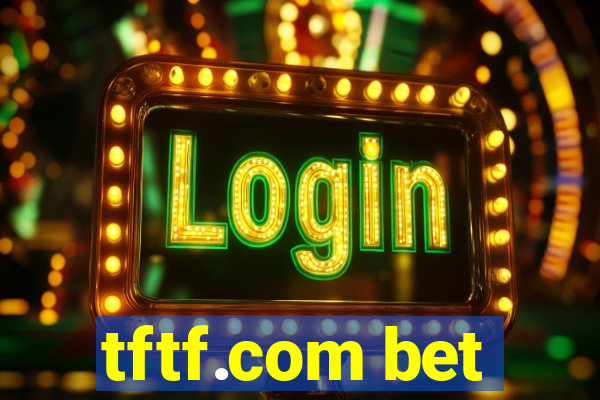 tftf.com bet