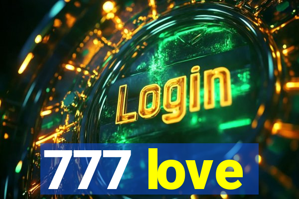 777 love