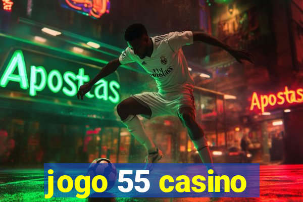 jogo 55 casino