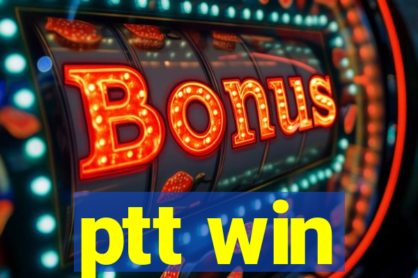 ptt win