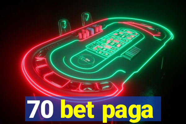 70 bet paga